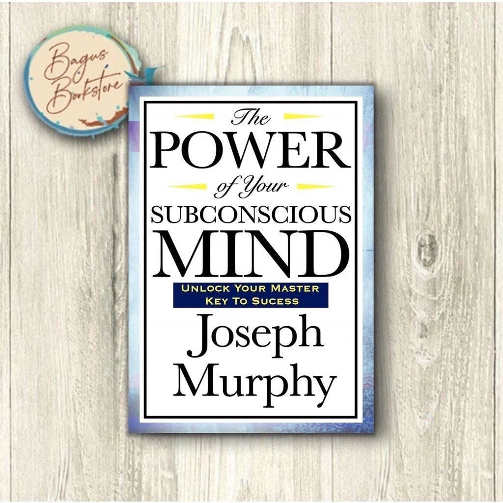 The Power of Your Subconscious Mind
 By Joseph Murphy