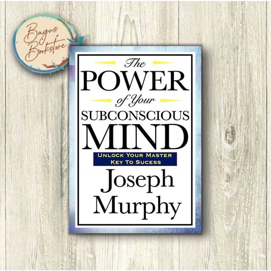 The Power of Your Subconscious Mind
 By Joseph Murphy