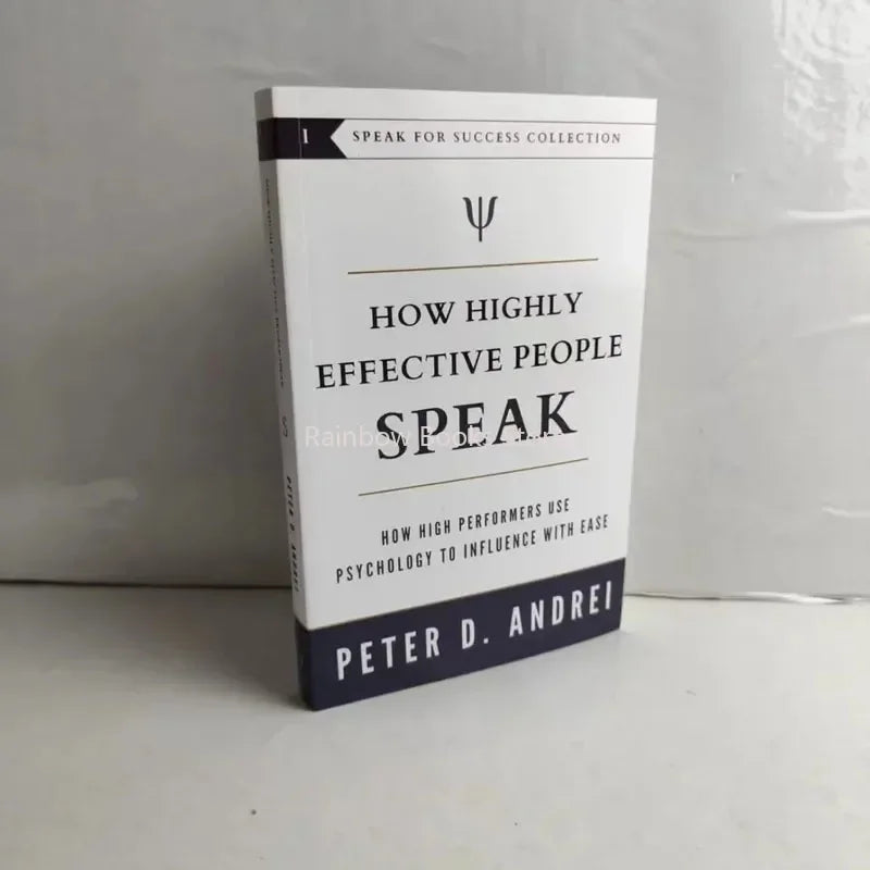 How Highly Effective People Speak
 By Peter D. Andrei