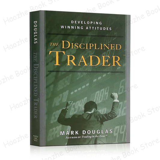 The Disciplined Trader by Mark Douglas