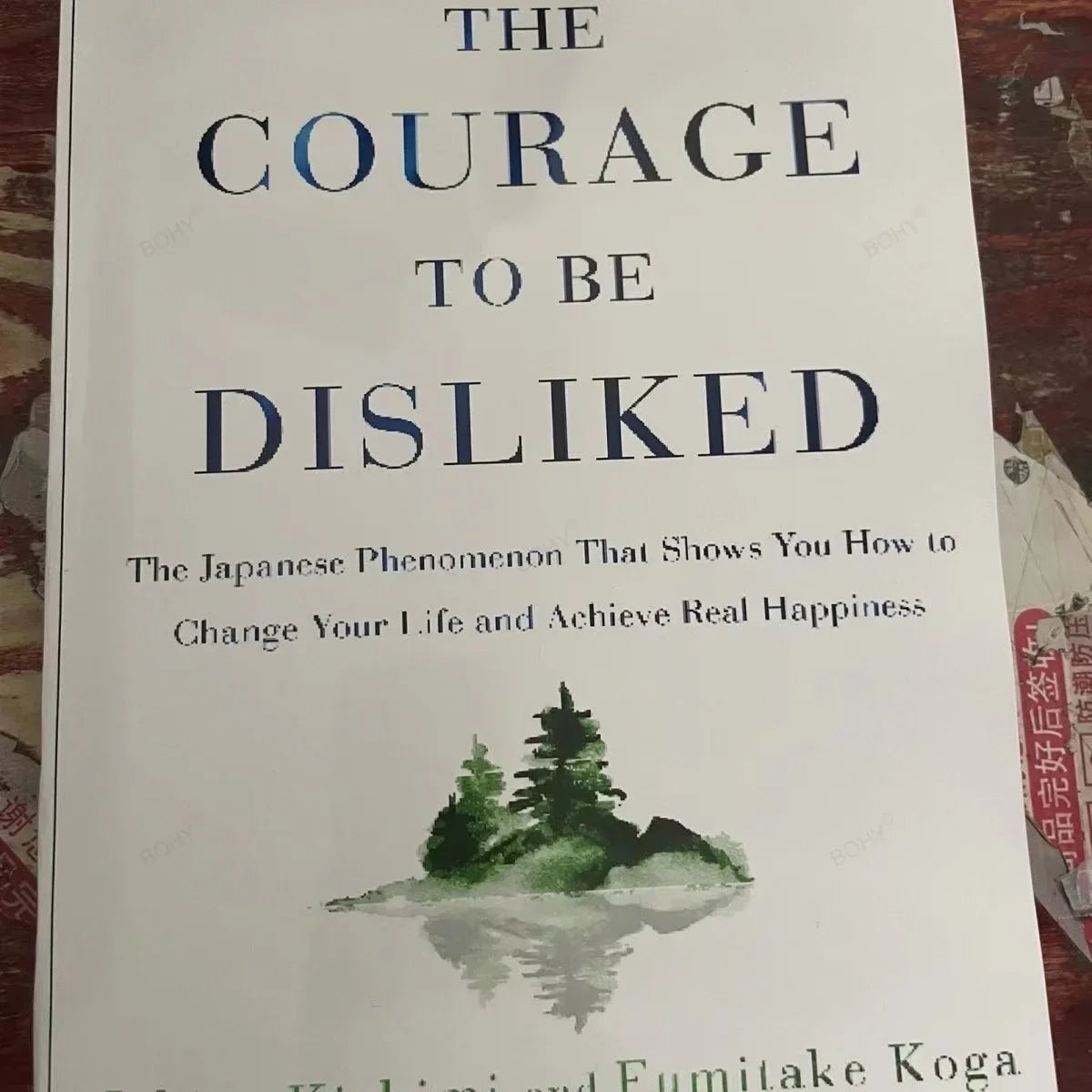 The Courage To Be Disliked
by Ichiro Kishimi and Fumitake Koga