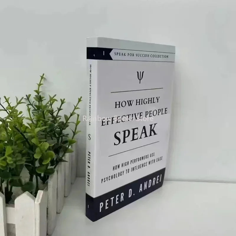 How Highly Effective People Speak
 By Peter D. Andrei