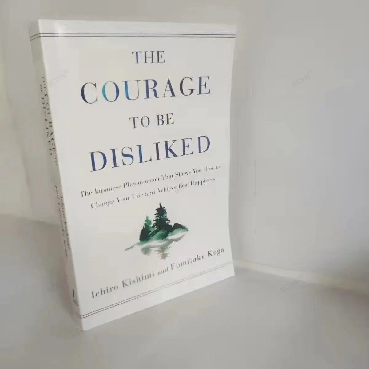 The Courage To Be Disliked
by Ichiro Kishimi and Fumitake Koga