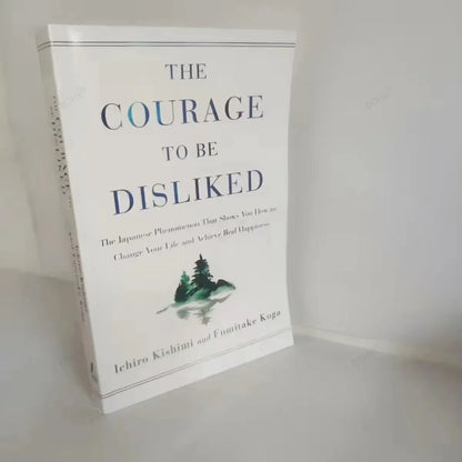 The Courage To Be Disliked
by Ichiro Kishimi and Fumitake Koga