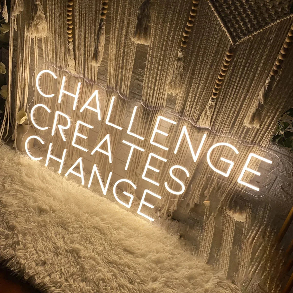 Challenge Creates Change Neon Sign