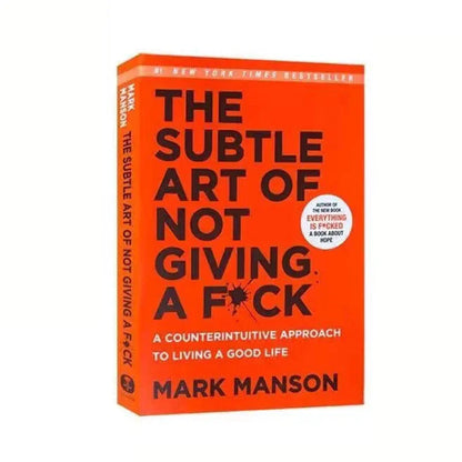 The Subtle Art of Not Giving A F*CK 
By Mark Manson