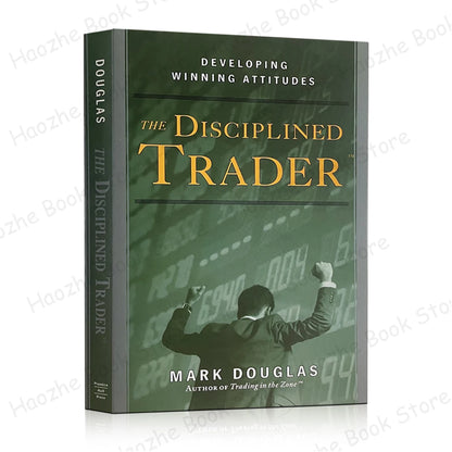 The Disciplined Trader by Mark Douglas