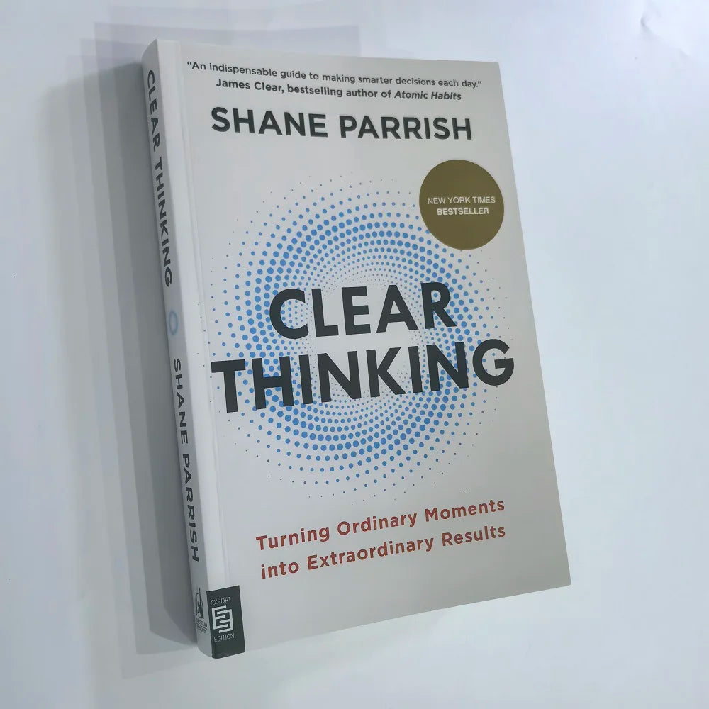 Clear Thinking 
By Shane Parrish