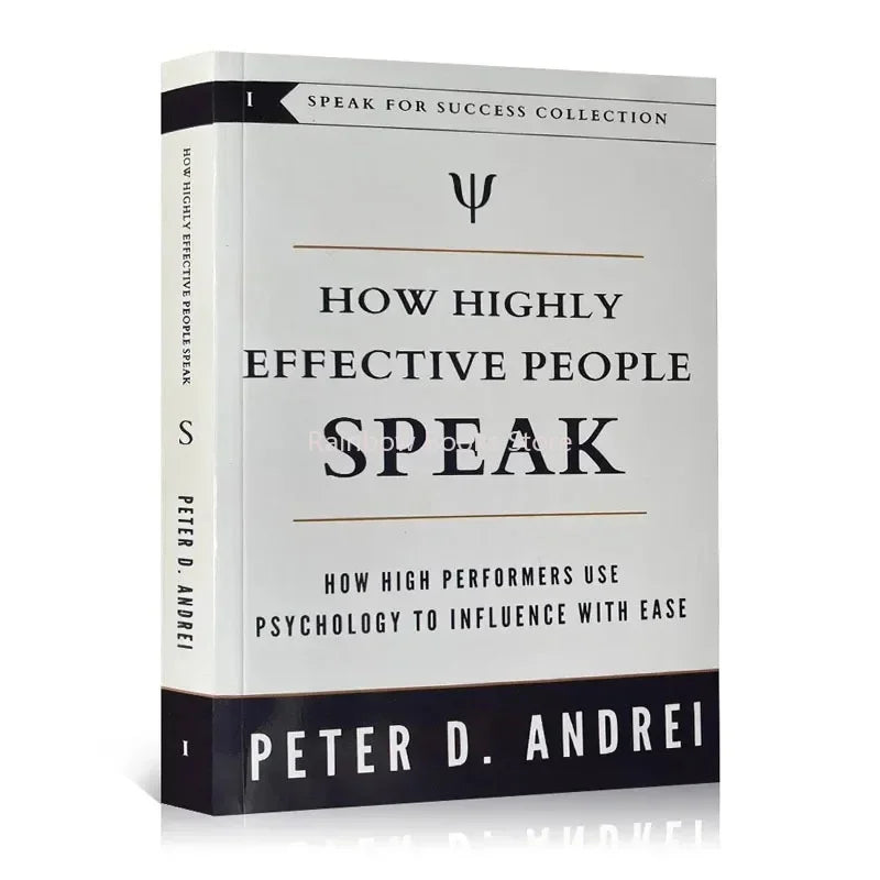 How Highly Effective People Speak
 By Peter D. Andrei