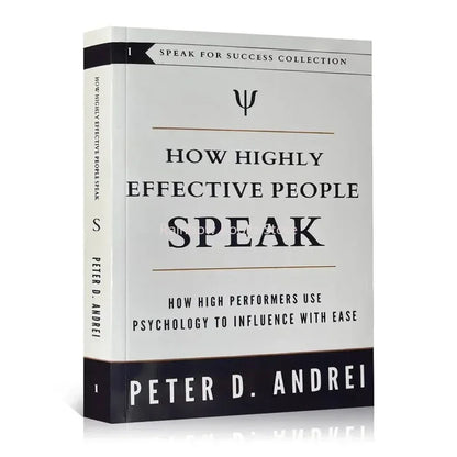 How Highly Effective People Speak
 By Peter D. Andrei