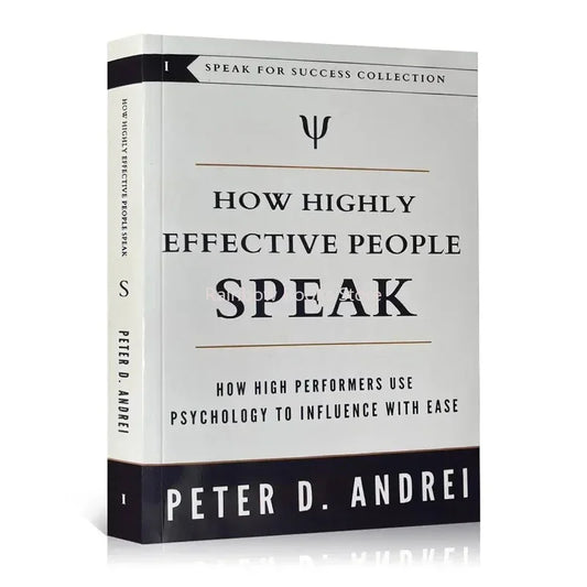 How Highly Effective People Speak
 By Peter D. Andrei