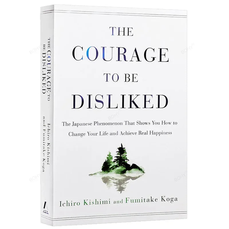 The Courage To Be Disliked
by Ichiro Kishimi and Fumitake Koga