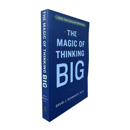 The Magic of Thinking BIG By David J. Schwartz